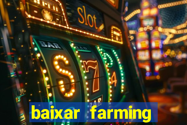 baixar farming simulator 18 dinheiro infinito